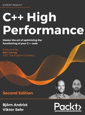 【预订】C++ High Performance: Master the art of optimizing the functioning o 9781839216541