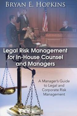 [预订]Legal Risk Management for In-House Counsel and Managers: A Manager’s Guide to Legal and Corporate  9781482896374