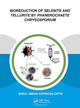 【预订】Bioreduction of Selenite and Tellurite by Phanerochaete Chrysosporium