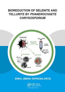 【预订】Bioreduction of Selenite and Tellurite by Phanerochaete Chrysosporium