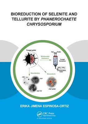 【预订】Bioreduction of Selenite and Tellurite by Phanerochaete Chrysosporium