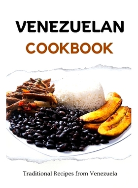预订 Venezuelan Cookbook: Traditional Recipes from Venezuela: 9798863468006