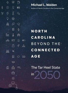[预订]North Carolina beyond the Connected Age 9781469635729