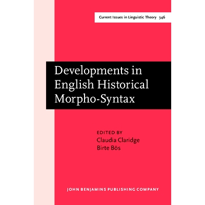 Developments in English Historical Morpho-Syntax. 英语历史形态语法的发展: 9789027203236