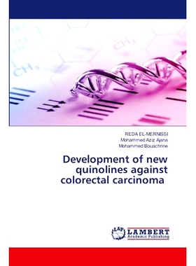 预订 Development of new quinolines against colorectal carcinoma 新型抗结直肠癌喹啉类药物的研究进展: 9786207476732