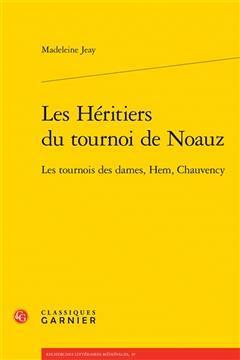 [预订]Les héritiers du tournoi de Noauz : les tournois des dames, Hem, Chauvency 9782406150138