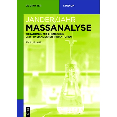 预订 Maßanalyse: Titrationen mit chemischen und physikalischen Indikationen: 9783110710748