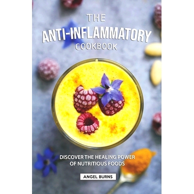预订 The Anti-Inflammatory Cookbook: Discover the Healing Power of Nutritious Foods: 9781687245335