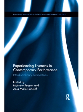 预订 Experiencing Liveness in Contemporary Performance: Interdisciplinary Perspectives 体验当代表演的活力：跨学科视角: 9