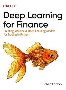 预订 Deep Learning for Finance: Creating Machine & Deep Learning Models for Trading in Python 金融深度学习：用Python创建