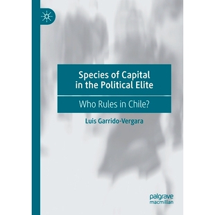 Elite Species Capital 资本种类：谁在 9783030411749 预订 政治精英中 the Rules Who Political 纵智利？ Chile?