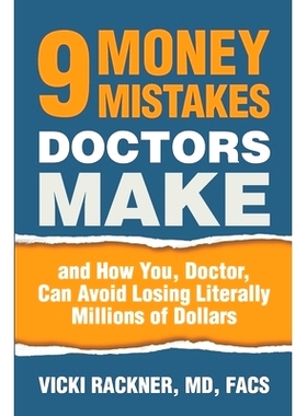 预订 9 Money Mistakes Doctors Make: and How You, Doctor, Can Avoid Losing Literally Millions of Dollars: 9781947557154