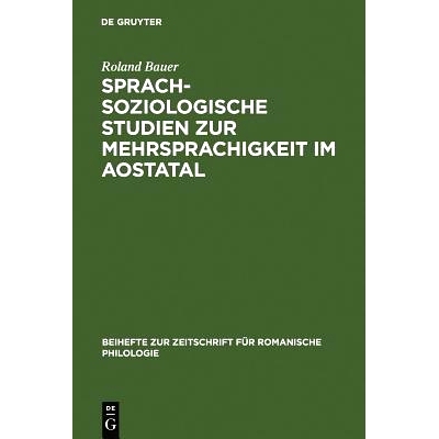 预订 Sprachsoziologische Studien zur Mehrsprachigkeit im Aostatal: Mit besonderer Berücksichtigung der externen Sprachg
