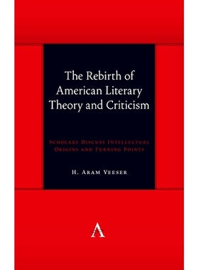 预订 The Rebirth of American Literary Theory and Criticism: Scholars Discuss Intellectual Origins and Turning Points 美