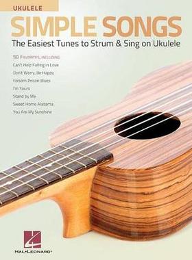 【预订】Simple Songs for Ukulele: The Easiest Tunes to Strum & Sing on Ukulele