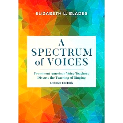 预订 A Spectrum of Voices: Prominent American Voice Teachers Discuss the Teaching of Singing, Second Edition 一系列声音