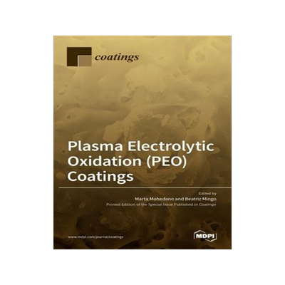 [预订]Plasma Electrolytic Oxidation (PEO) Coatings 9783036505527