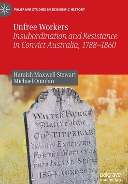 【预订】Unfree Workers: Insubordination and Resistance in Convict Australia, 1788-1860 9789811675577