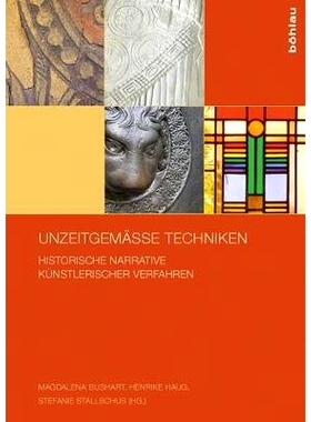 预订 Unzeitgemäße Techniken: Historische Narrative künstlerischer Verfahren 非当代技术：艺术过程的历史叙述: 978341250
