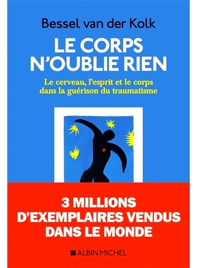 预订 Le corps n’oublie rien : le cerveau, l’esprit et le corps dans la guérison du traumatisme 身体不会忘记任何事情：