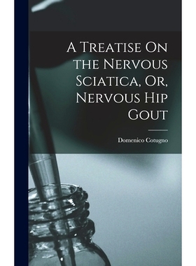 预订 A Treatise On the Nervous Sciatica, Or, Nervous Hip Gout