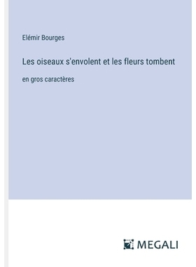 预订 Les oiseaux s’envolent et les fleurs tombent: en gros caractères: 9783387074901