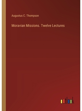 预订 Moravian Missions. Twelve Lectures: 9783385415386