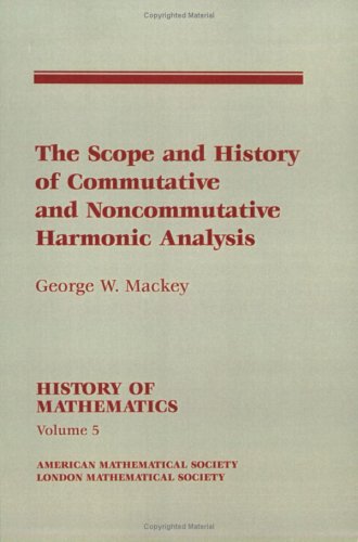 【预售】The Scope and History of Commutative and Noncommutative Harmonic Analysis 书籍/杂志/报纸 原版其它 原图主图