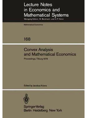预订 Convex Analysis and Mathematical Economics: Proceedings of a Symposium, Held at the University of Tilburg, February
