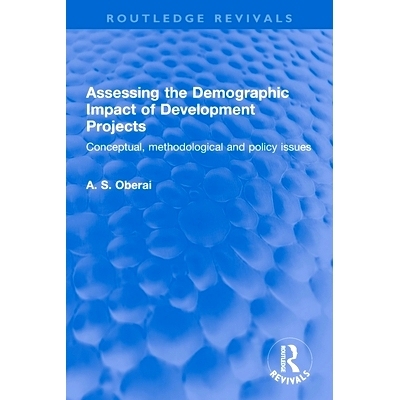 预订 Assessing the Demographic Impact of Development Projects: Conceptual, methodological and policy issues 评估开发项目