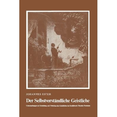 预订 Der Selbstverständliche Geistliche: Untersuchungen zu Gestaltung und Funktion des Geistlichen im Erzählwerk Theod