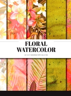 预订 Floral Watercolor: Scrapbook Paper Collection: Decorative Paper For Scrapbooking, Origami & Papercraft Projects: 97