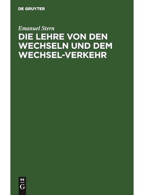 预订 Die Lehre von den Wechseln und dem Wechsel-Verkehr: mit besonderer Berücksichtigung und unter vollständiger Mitth