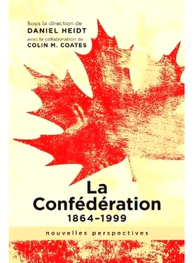 预订 Confédération, 1964-1999: Nouvelles Perspectives 联邦，1964-1999年：《新观点》: 9781773850634