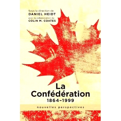 预订 Confédération, 1964-1999: Nouvelles Perspectives 联邦，1964-1999年：《新观点》: 9781773850634