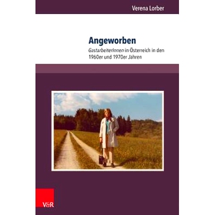 预订 Angeworben: GastarbeiterInnen in Österreich in den 1960er und 1970er Jahren 二十世纪六七十年代奥地利招募的客籍工人