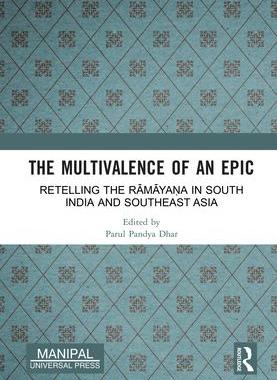 [预订]The Multivalence of an Epic: Retelling the Rāmāyaṇa in South India and Southeast Asi 9781032599120