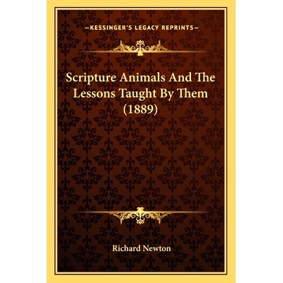 预订 Scripture Animals And The Lessons Taught By Them (1889): 9781165811885