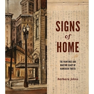 预订 Signs of Home: The Paintings and Wartime Diary of Kamekichi Tokita 家的标志-Cl:作品和Kamekichi Tokita战时日记: 9780