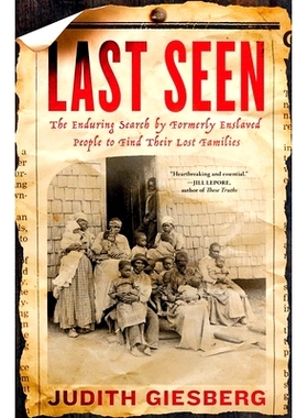 预订 Last Seen: The Enduring Search by Formerly Enslaved People to Find Their Lost Families: 9781982174323