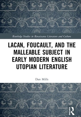 【预订】Lacan, Foucault, and the Malleable Subject in Early Modern English Utopian Literature