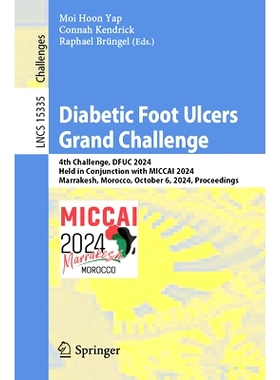 预订 Diabetic Foot Ulcers Grand Challenge: 4th Challenge, DFUC 2024, Held in Conjunction with MICCAI 2024, Marrakesh, Mo