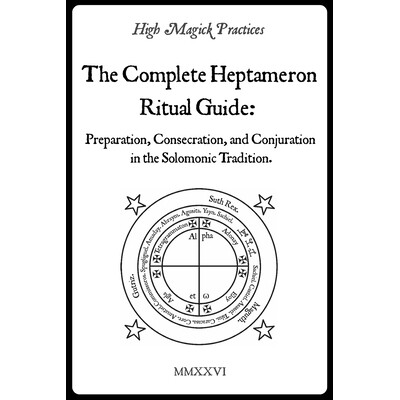 预订 High Magick Practices - The Complete Heptameron Ritual Guide: Preparation, Consecration, and Conjuration in the Sol
