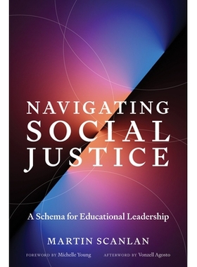 预订 Navigating Social Justice: A Schema for Educational Leadership 驾驭社会正义：教育领导的图式: 9781682538012