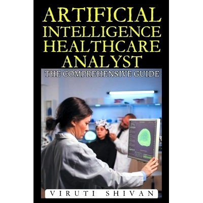 预订 Artificial Intelligence Healthcare Analyst - The Comprehensive Guide
