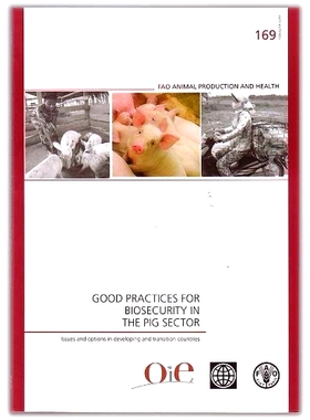 预订 Good Practices for Biosecurity in the Pig Sector 养猪业中生物安全的良好做法（FAO畜牧业与卫生论文 No. 169）: 9789251