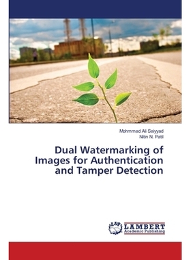 预订 Dual Watermarking of Images for Authentication and Tamper Detection: 9786139815104