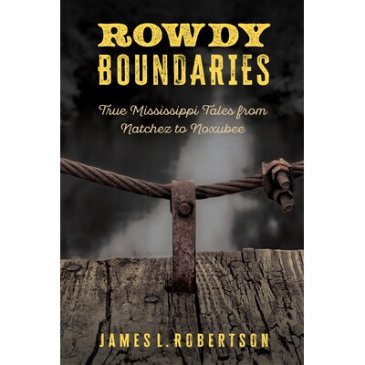 True Mississippi Tales from Natchez to N