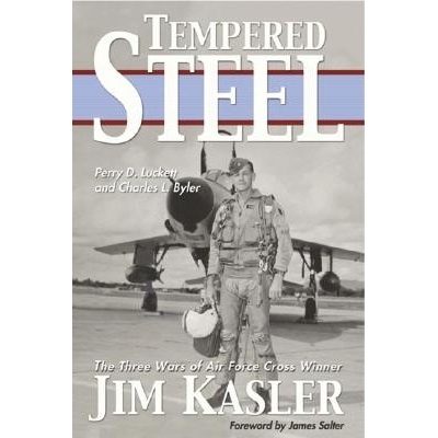 预订 Tempered Steel: The Three Wars of Triple Air Force Cross Winner Jim Kasler: 9781574888348