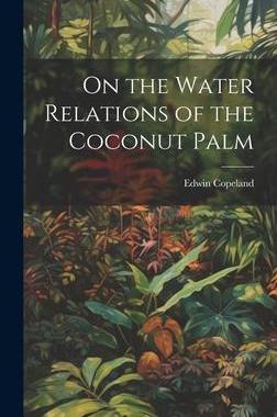 [预订]On the Water Relations of the Coconut Palm 9781020304484